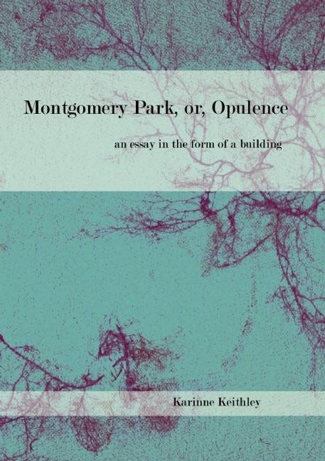 Book cover image for Montgomery Park, or Opulence ISBN: 9780981753355